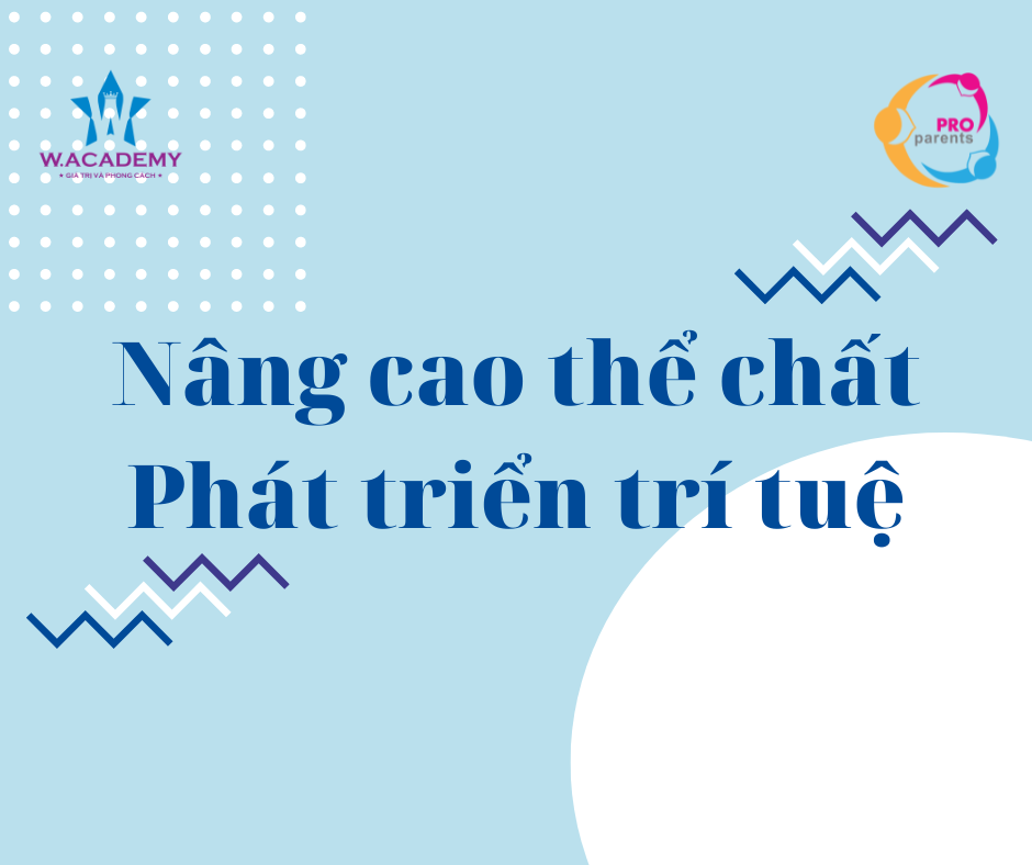 WORKSHOP “NÂNG CAO THỂ CHẤT - PHÁT TRIỂN TRÍ TUỆ””