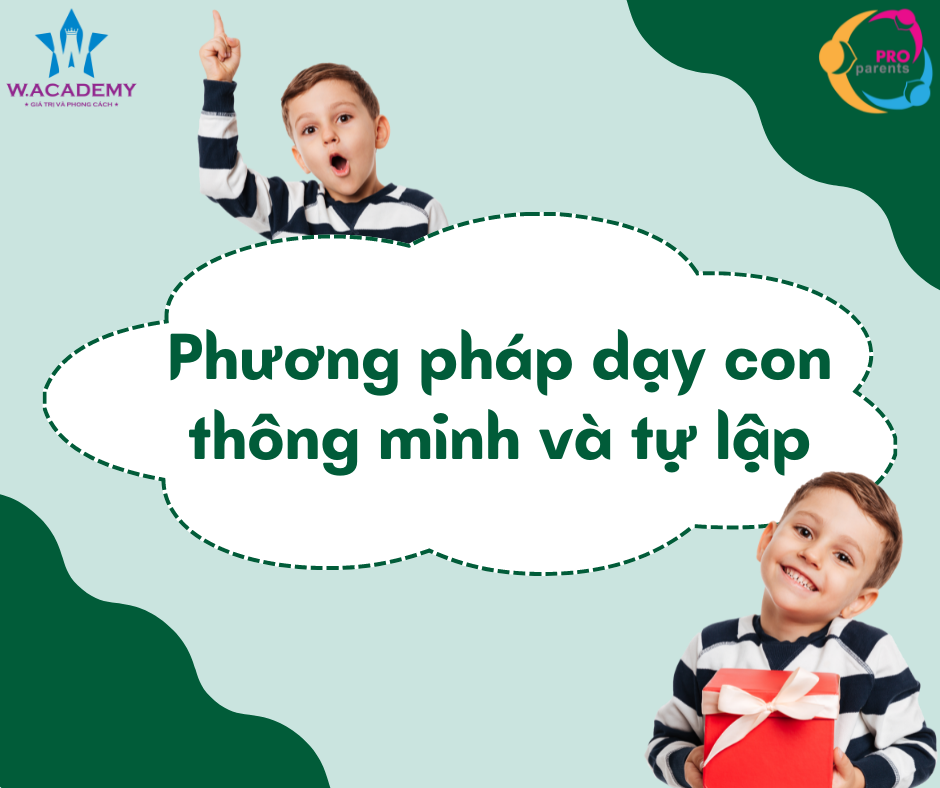 Phương pháp dạy con thông minh và tự lập”